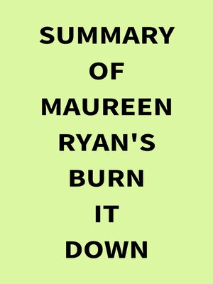 cover image of Summary of Maureen Ryan's Burn It Down